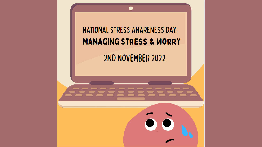National Stress Awareness Day – Managing Stress & Worry