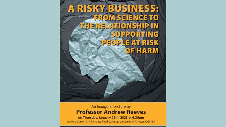 A Risky Business: From Science to the Relationship in Supporting People at Risk of Harm – Inaugural lecture