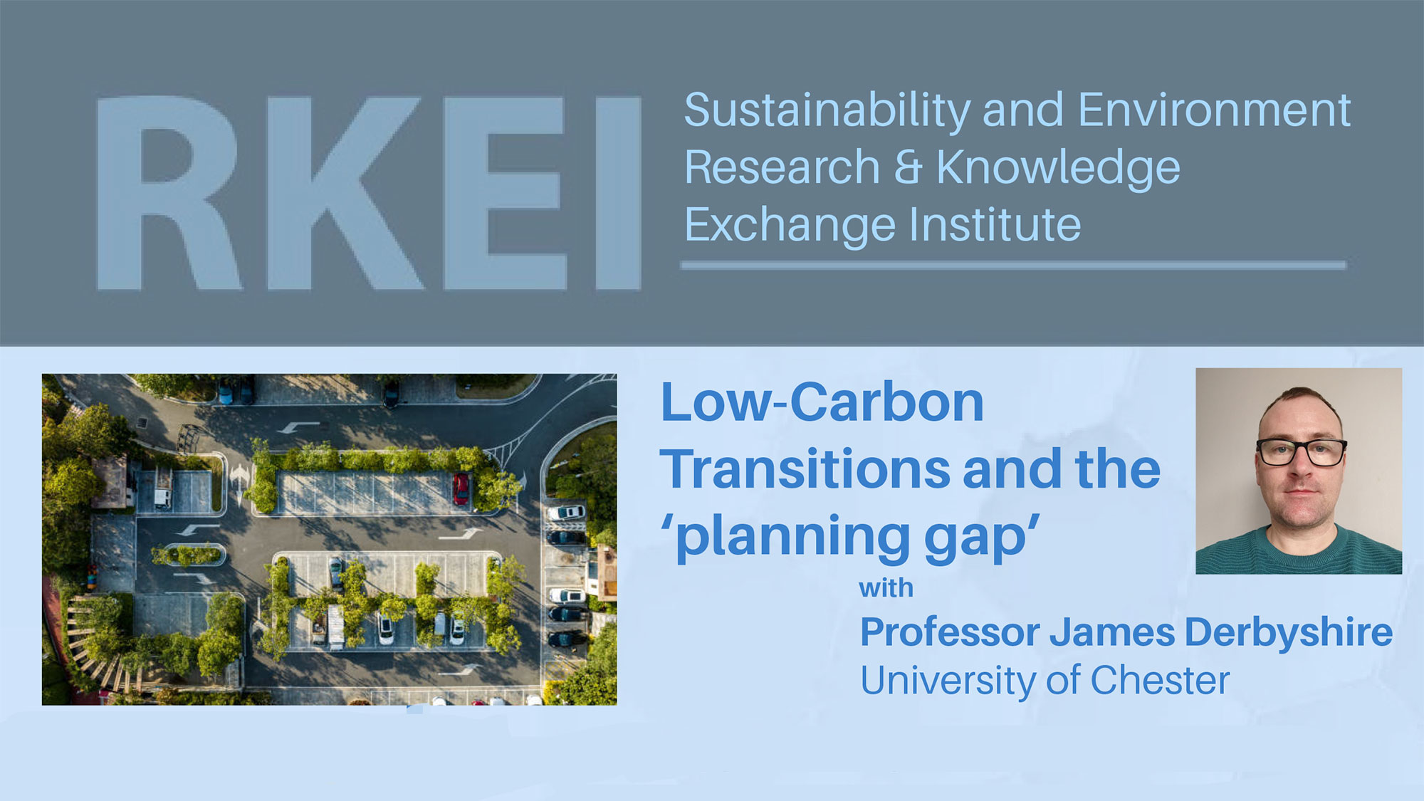 Sustainability & Environment RKEI Public Lecture: Low-Carbon Transitions and the ‘planning gap’