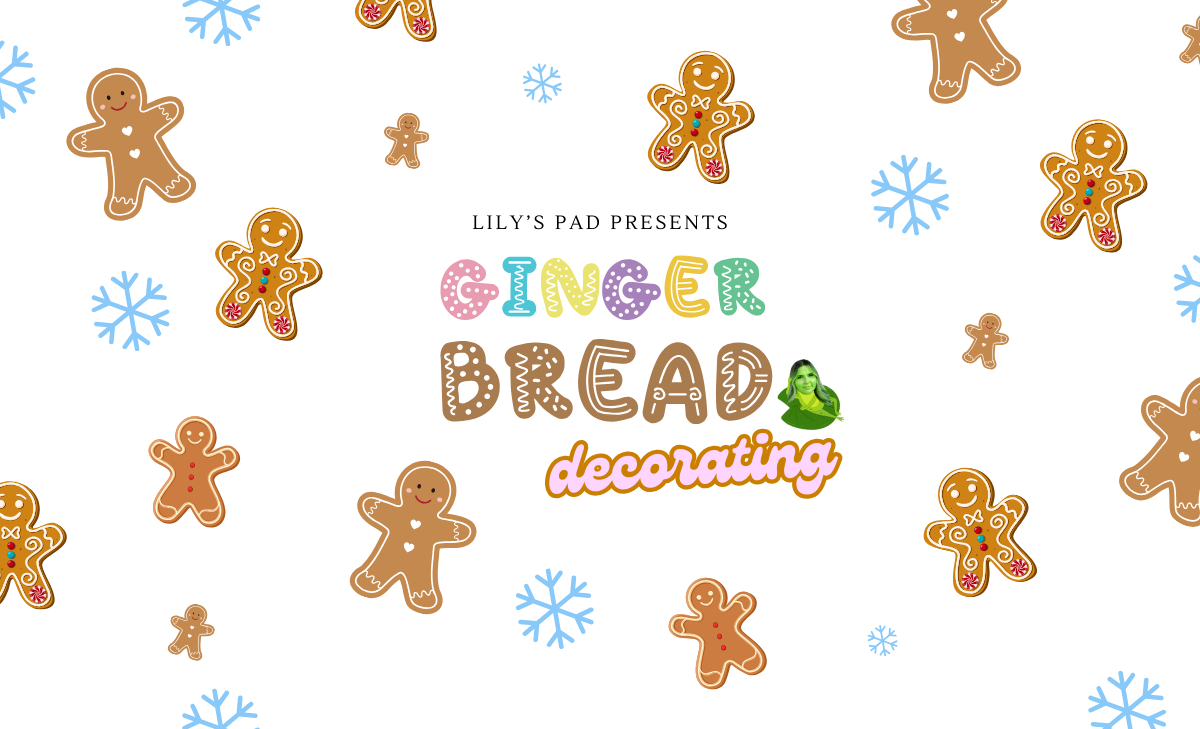 LILY’S PAD – Gingerbread ManDecorating